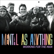 Working For The Man by Mental As Anything