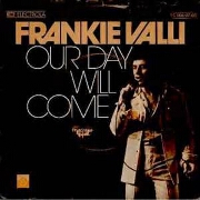 Our Day Will Come by Frankie Valli