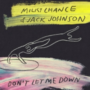 Don't Let Me Down by Milky Chance And Jack Johnson