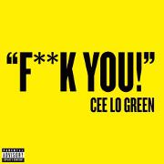 F**k You by Cee Lo Green