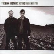 Nothing Wrong With You by The Finn Brothers
