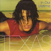 IN OUR LIFETIME by Texas