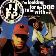 I'm Looking For The One (To Be With Me) by Jazzy Jeff & The Fresh Prince