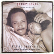 I'll Be Good To You by Quincy Jones