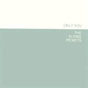 Only You by Flying Pickets