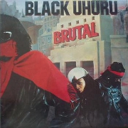 Brutal by Black Uhuru