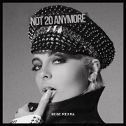 Not 20 Anymore by Bebe Rexha