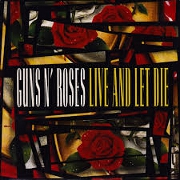 Live & Let Die by Guns N' Roses