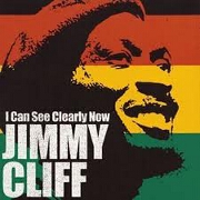 I Can See Clearly Now by Jimmy Cliff