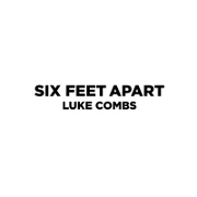 Six Feet Apart by Luke Combs