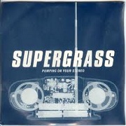 PUMPIN' ON YOUR STEREO by Supergrass