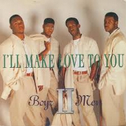 I'll Make Love To You by Boyz II Men