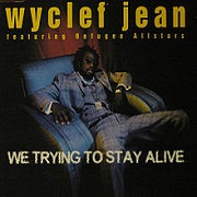 We Tryin' To Stay Alive by Wyclef Jean