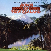 Songs Of New Zealand by NZ Maori Chorale