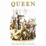 The Show Must Go On by Queen