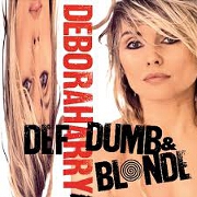 Def Dumb And Blonde by Deborah Harry