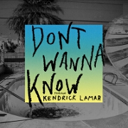 Don't Wanna Know by Maroon 5 feat. Kendrick Lamar