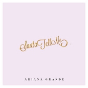Santa Tell Me by Ariana Grande