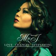 Love Changes Everything by Mz J