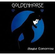 MAYBE TOMORROW by Goldenhorse