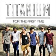 For The First Time by Titanium
