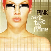 CAN'T TAKE ME HOME by Pink