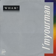 I'm Your Man by Wham