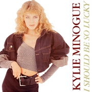 I Should Be So Lucky by Kylie Minogue