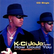 How Could You by K-Ci & JoJo