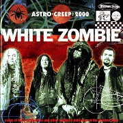 Astro Creep 2000 by White Zombie