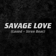 Savage Love (Laxed - Siren Beat) by Jawsh 685 And Jason DeRulo