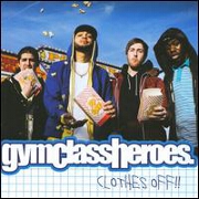 Clothes Off by Gym Class Heroes