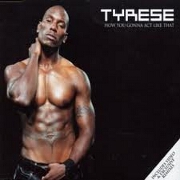 HOW YOU GONNA ACT LIKE THAT? by Tyrese