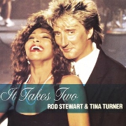 It Takes Two by Rod Stewart & Tina Turner
