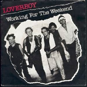 Working For The Weekend by Loverboy
