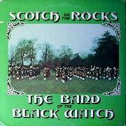 Scotch On The Rocks by Band of the Black Watch