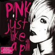 JUST LIKE A PILL by Pink
