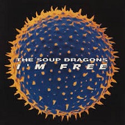 I'm Free by The Soup Dragons