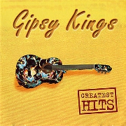Greatest Hits by Gipsy Kings