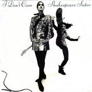 I Don't Care by Shakespears Sister
