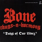 These Are The Days Of Our Livez by Bone Thugs N Harmony