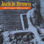 Jackie Brown by John Cougar Mellencamp