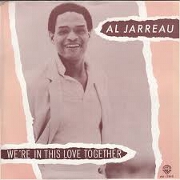 We're In This Love Together by Al Jarreau