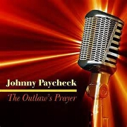 The Outlaws Prayer by Johnny Paycheck
