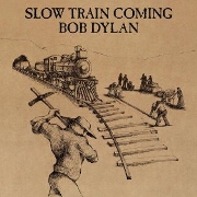 Slow Train Coming by Bob Dylan