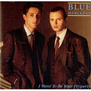 I Wanna Be Your Property by Blue Mercedes