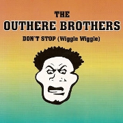 Don't Stop (Wiggle Wiggle) by The Outhere Brothers
