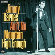 Ain't No Mountain High Enough by Jimmy Barnes