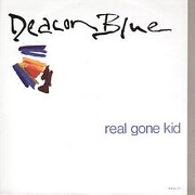 Real Gone Kid by Deacon Blue