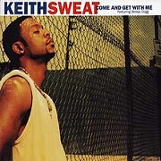 COME AND GET WITH ME by Keith Sweat